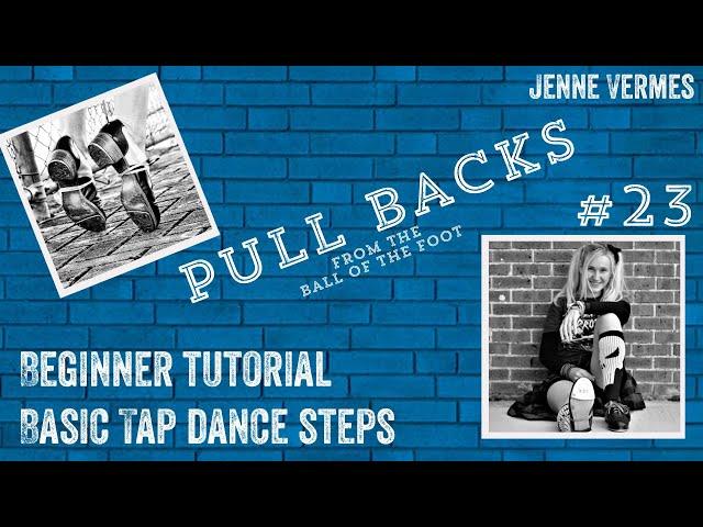 LEARN TO TAP DANCE - PULLBACKS (FROM THE BALL OF THE FOOT) - Free online dance class! -Step Tutorial