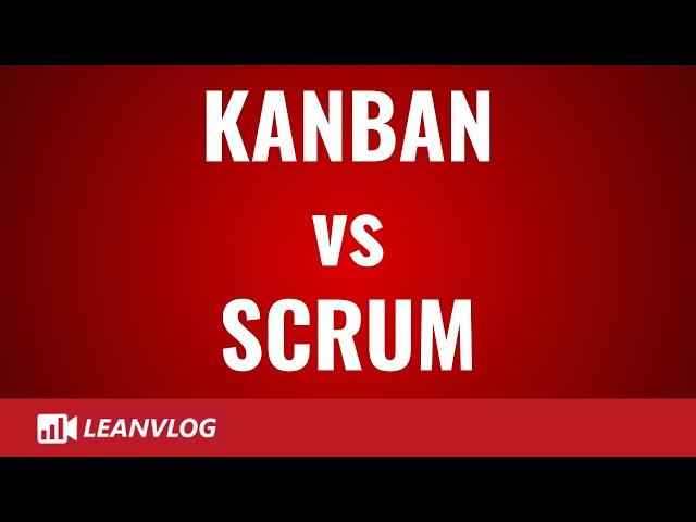 Kanban vs Scrum | A quick guide