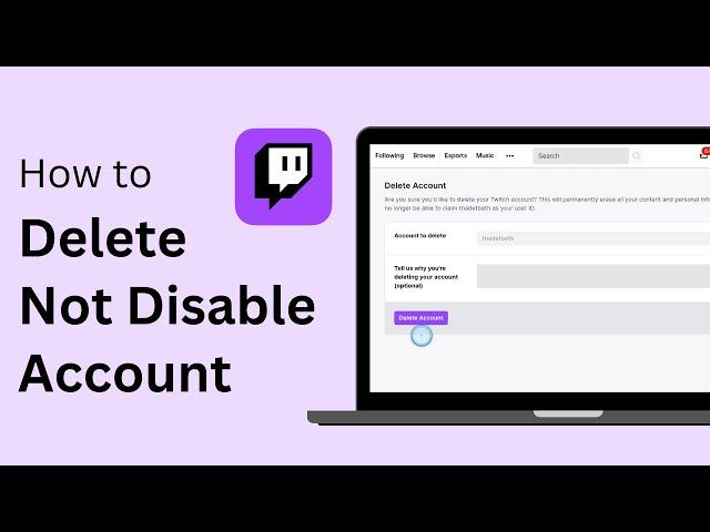 How to Delete (Not Disable) Your Twitch Account !