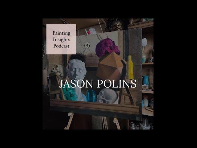 Jason Polins | Painting Insights Podcast | S03E06