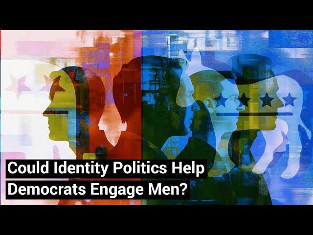 Could Identity Politics Help Democrats Engage Men?