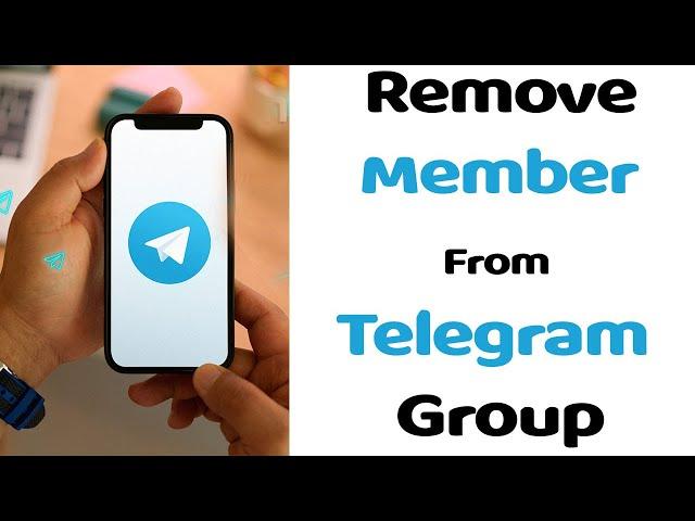 How To Remove User or Member From Telegram Group?