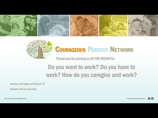 CPN's In the Room: Do you want to work? Do you have to work? How do you caregive and work?