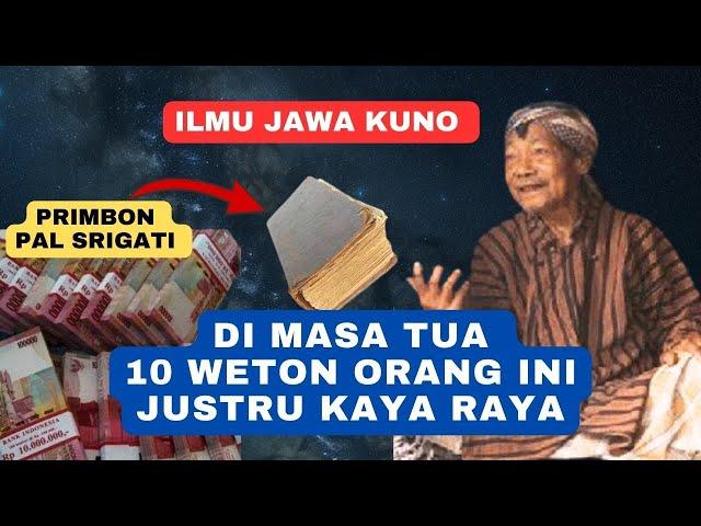 10 weton jawa kuno  kaya raya dan tajir melintir di usia tua