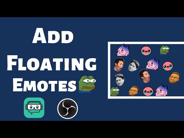 How to Add Floating Emotes to Your Stream!