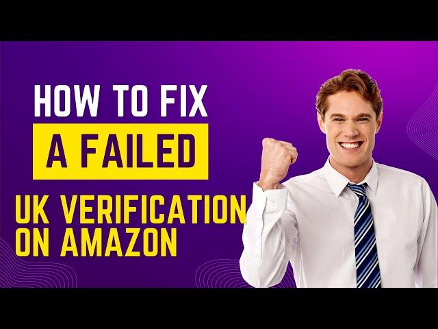 Another success story of Alif e-commerce for Amazon UK Failed Verification Issue