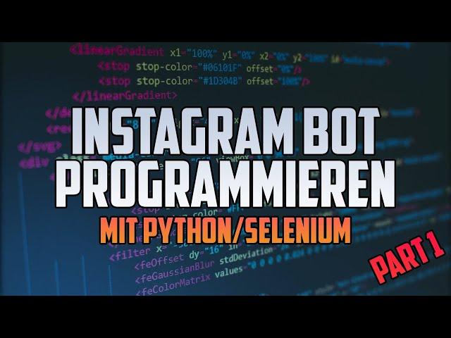 [Python] Eigenen Instagram-Bot programmieren mit Selenium | DEVspace