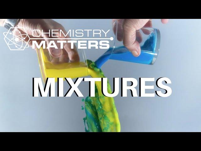 What Are Mixtures? | Chemistry Matters