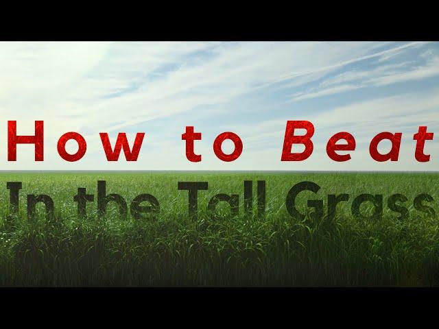 3 Ways to Beat "In the Tall Grass" (2019)