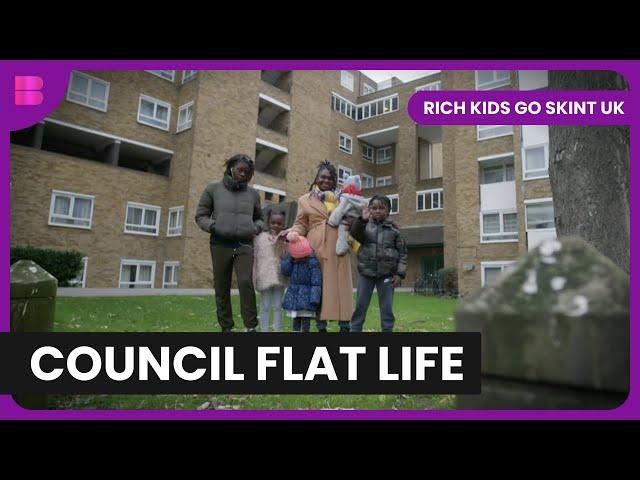 Living in a Council Flat Reality - Rich Kids Go Skint UK - Reality TV