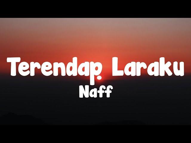 NaFF -  Terendap Laraku | Lirik Video