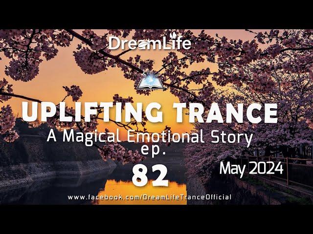 Uplifting Trance Mix - A Magical Emotional Story Ep. 082 by DreamLife ( May 2024) 1mix.co.uk