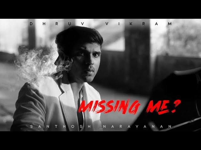 Mahaan - Missing Me Music Video | Dhruv Vikram, Chiyaan Vikram | Santosh Narayanan | KarthikSubbaraj