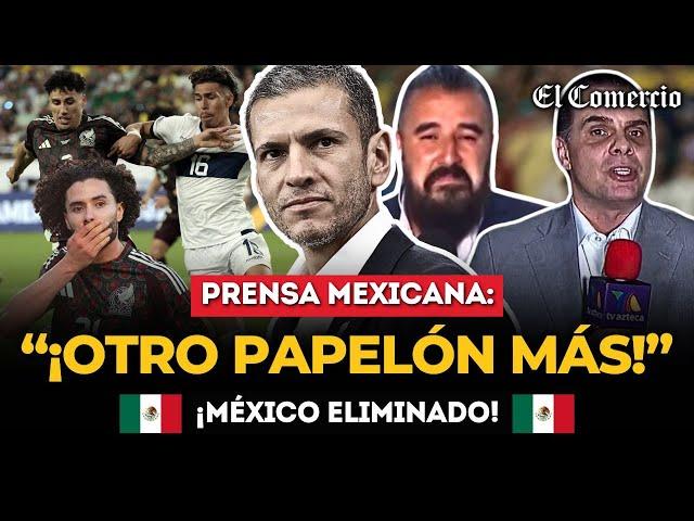 "HICIMOS EL RIDÍCULO": PRENSA MEXICANA tras la ELIMINACIÓN de MÉXICO de COPA AMÉRICA | El Comercio