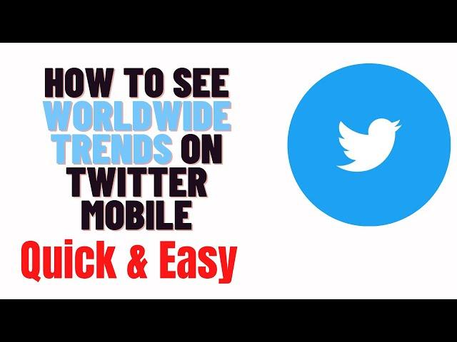 how to see worldwide trends on twitter mobile,how to check worldwide trends on twitter app