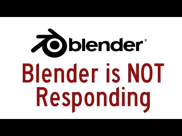 Why blender is not responding ? 2022