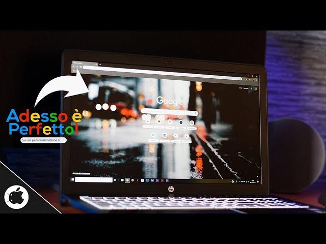 Adesso è PERFETTO! - Personalizzazione Google Chrome! #Temi & Estensioni