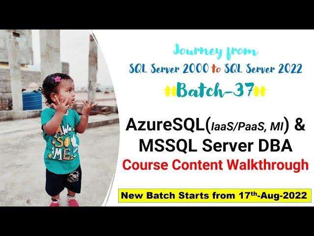 AzureSQL(Iaas/PaaS, MI) & MSSQL Server DBA | Course Content Walkthrough