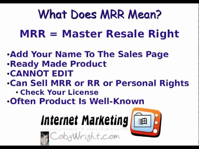 Internet Marketing With Coby - What Does MRR, PLR, & RR Mean? A Brief Explanation...