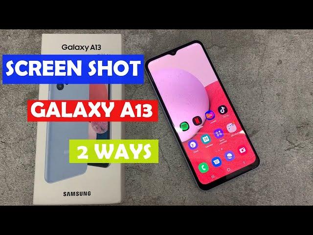 SAMSUNG GALAXY A13: 2 WAYS TO TAKE SCREENSHOTS