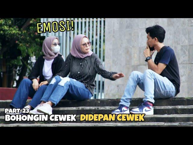 BOHONGIN CEWEK DIDEPAN CEWEK, EPIC EMOSI! - Part23