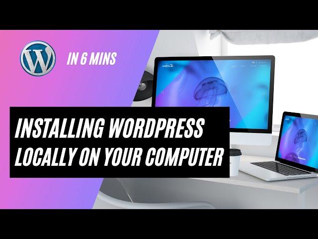 How to install wordpress locally on your computer for free