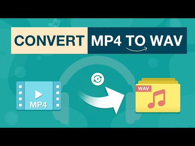 How to Convert MP4 to WAV with HIGH QUALITY on Windows