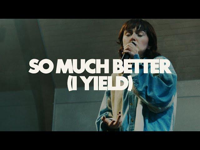 So Much Better (I Yield) [Gracie Binion] | Legacy Nashville Music