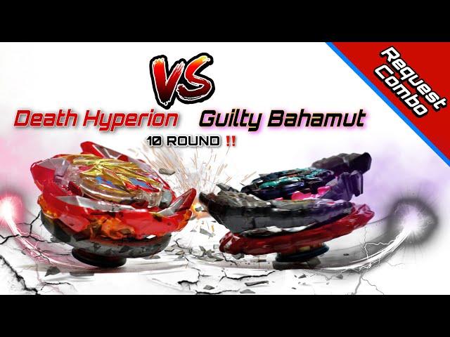 10 Round️Death Hyperion VS Guilty Bahamut - Request Combo