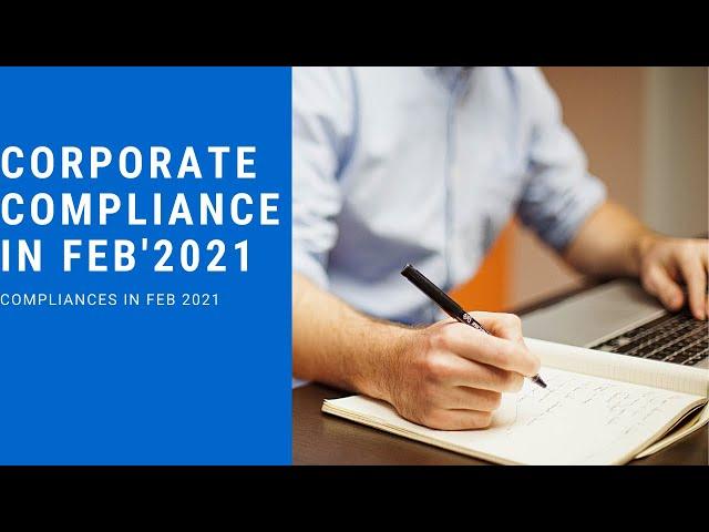 CORPORATE COMPLIANCES IN FEB -2021