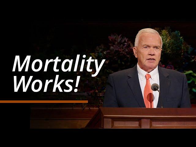 Mortality Works! | Brook P. Hales | October 2024 General Conference