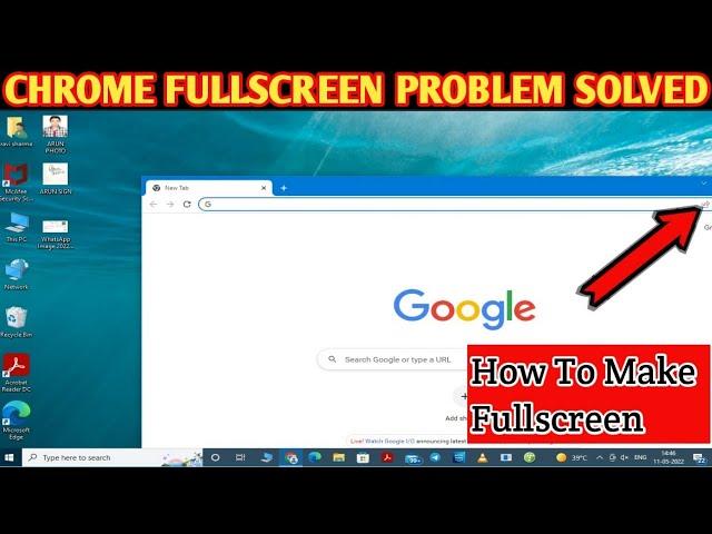 What To Do If Your Chrome Browser Is Not Appearing Full Screen On Your Laptop | 2022 | 4k