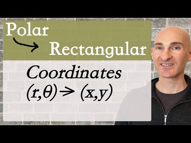 Convert from Polar to Rectangular Coordinates