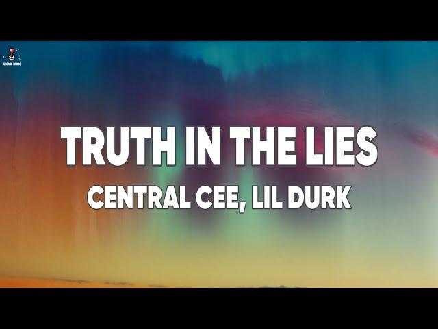 CENTRAL CEE - TRUTH IN THE LIES (FEAT. LIL DURK)