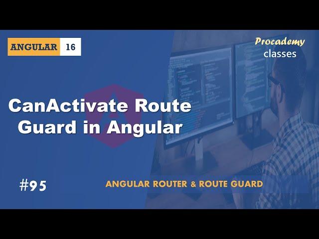 #95 CanActivate Route Guard in Angular | Angular Router & Route Guards | A Complete Angular Course