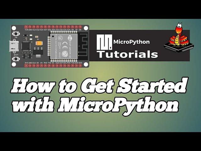 000 - ESP32 MicroPython: How to Get Started with MicroPython