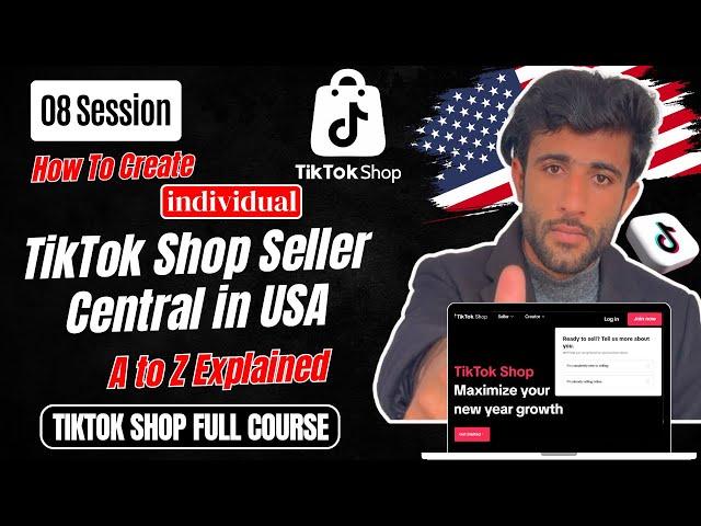 How to Create a TikTok Shop in the USA - Individual | Step-by-Step Guide to TikTok Seller Central