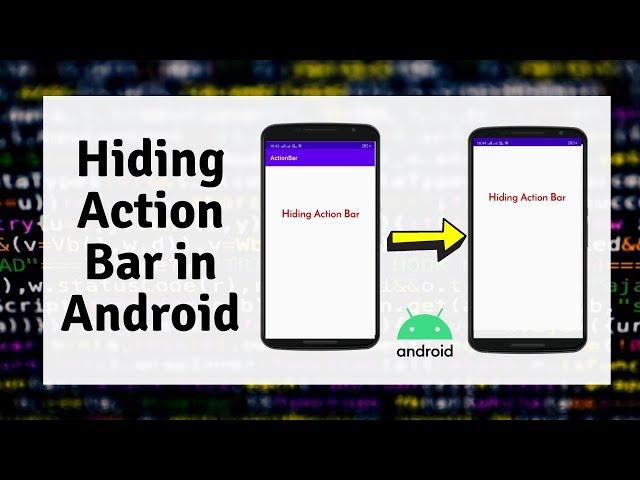 Hiding Action Bar in Android Activity | Android Studio 2021 | 2 Different Methods