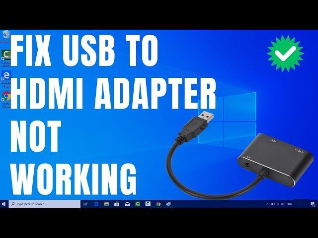 How To FIX USB to HDMI adapter not working on Windows 10/11