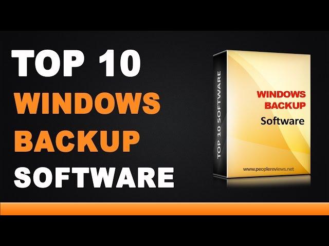 Best Windows Backup Software - Top 10 List