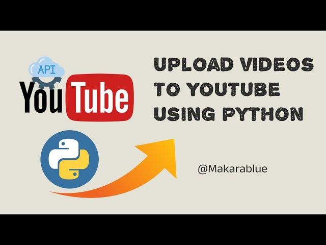 Effortless Video Uploading: Automating YouTube Uploads with Python Code