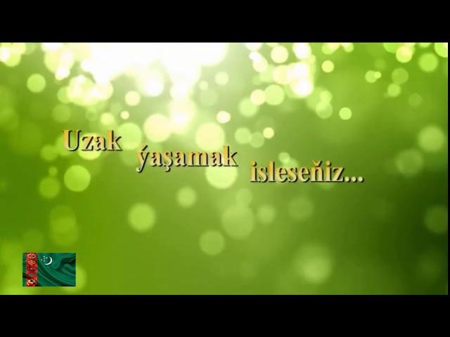 Uzak Ýaşamak İsleseňiz | Köp Ýaşamagyň Syry | Peýdaly Maslahatlar. Türkmenistan