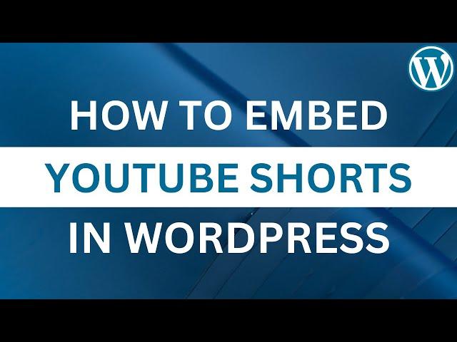 How to Embed Youtube Shorts Video in Wordpress