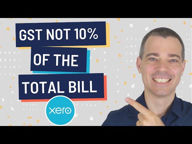 Xero BAS - How to Code a Bill when GST is not 10% of the Total