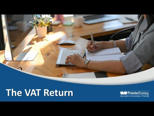 The VAT Return - AAT Level 3 Q2022 - Tax Processes for Businesses (TPFB)