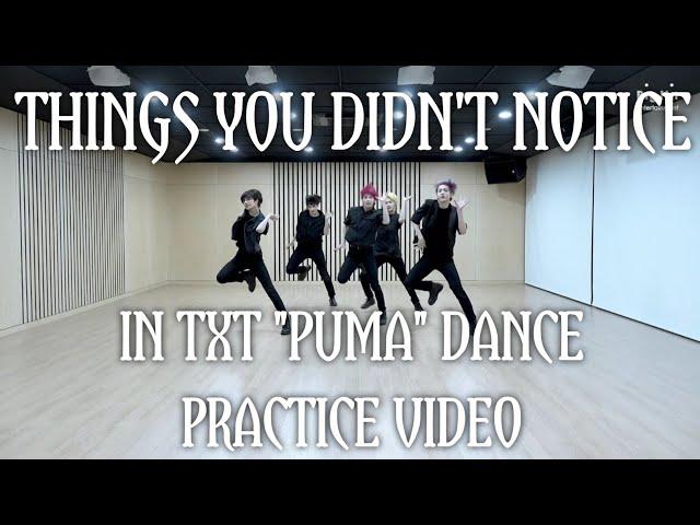 THINGS YOU DIDN'T NOTICE IN TXT "PUMA" DANCE PRACTICE (crack video)