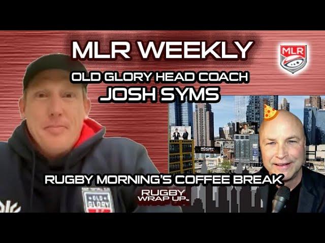 MLR Weekly: Old Glory DC New Head Coach Josh Syms & Rugby Morning's Major League Rugby Headlines