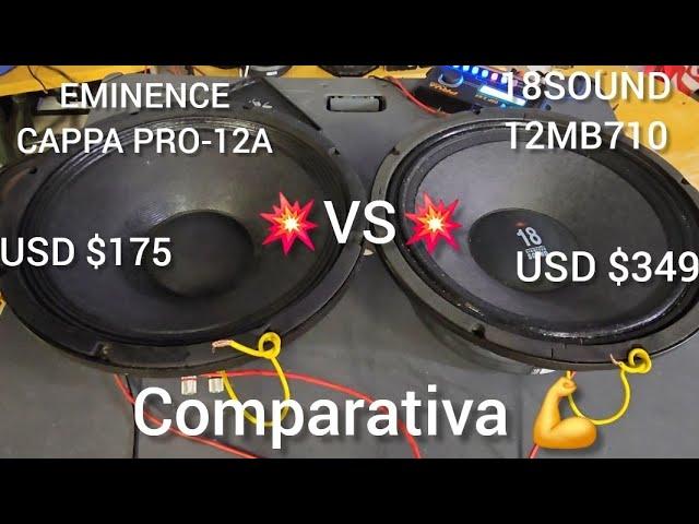 CUÁL TOCA MEJOR  EMINENCE CAPPA PRO-12A VS 18 SOUND 12MB710