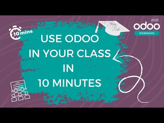 Use Odoo in your class in 10 minutes!