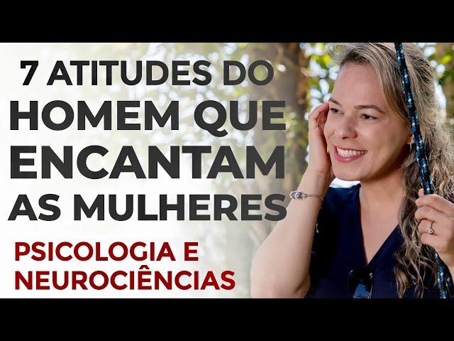 COMO CONQUISTAR UMA MULHER  - 5 Atitudes de um Homem que Encantam as Mulheres.